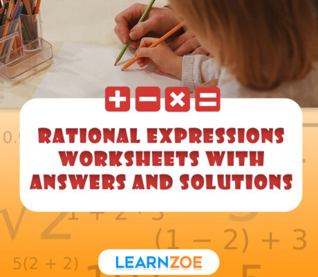 Rational Expressions Worksheets with Answers and Solutions