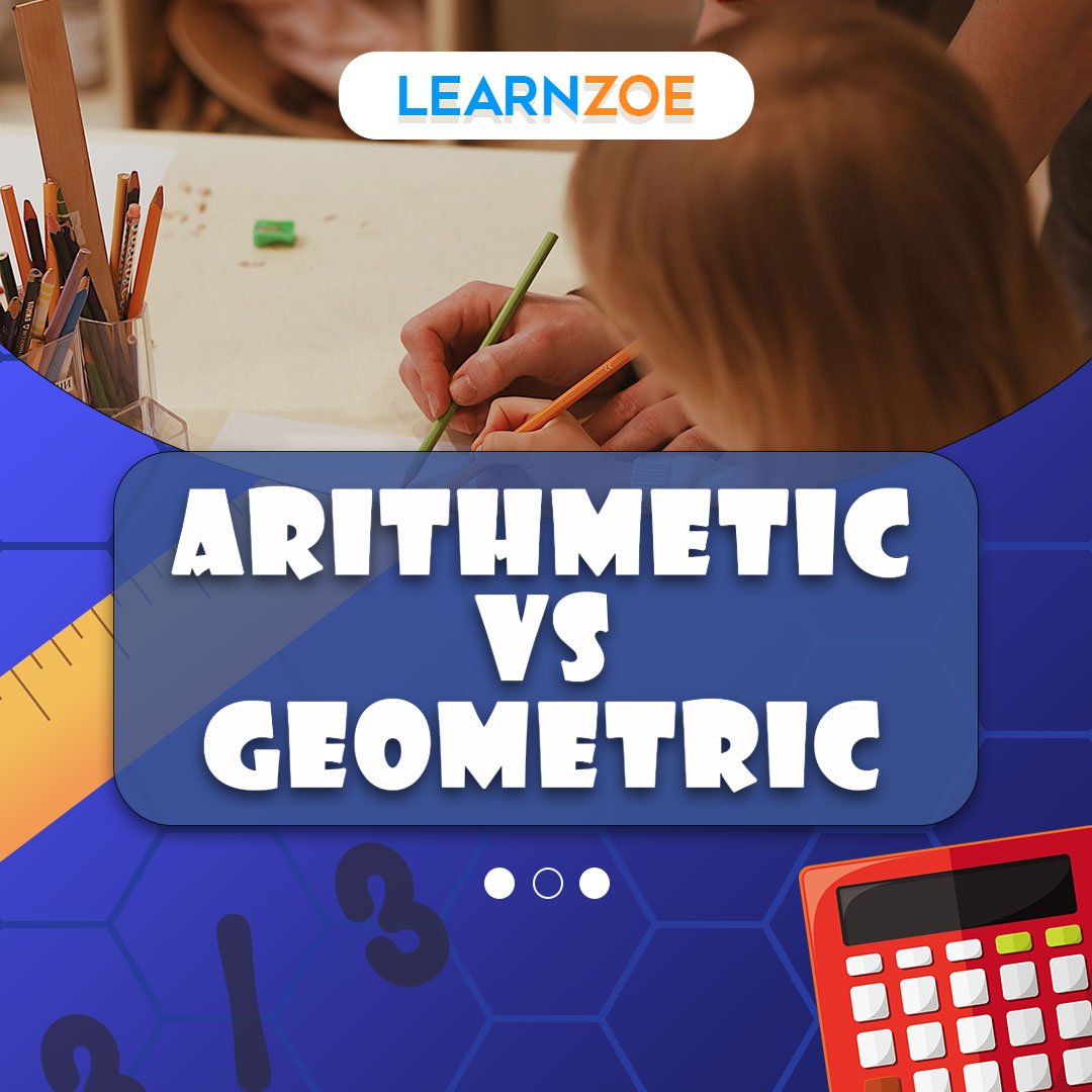 Arithmetic Vs Geometric Learn Zoe 9238