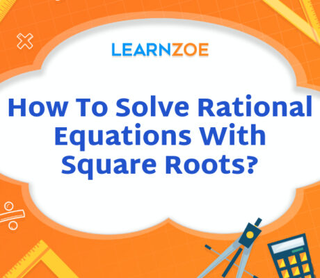 How To Solve Rational Equations With Square Roots?