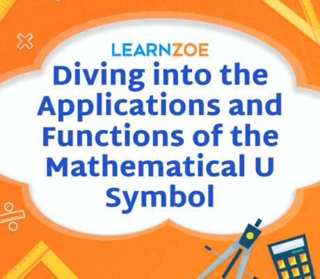 Diving into the Applications and Functions of the Mathematical U Symbol