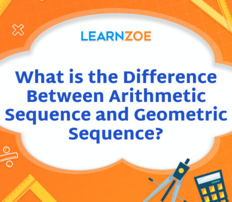 What is the Difference Between Arithmetic Sequence and Geometric Sequence