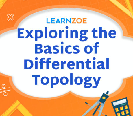 Exploring the Basics of Differential Topology: What You Need to Know