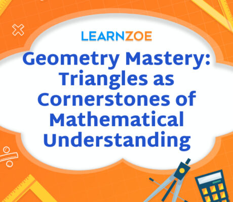 Geometry Mastery Triangles as Cornerstones of Mathematical Understanding