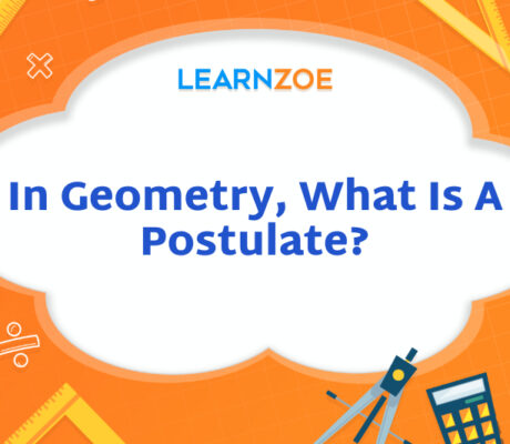 In Geometry, What Is A Postulate