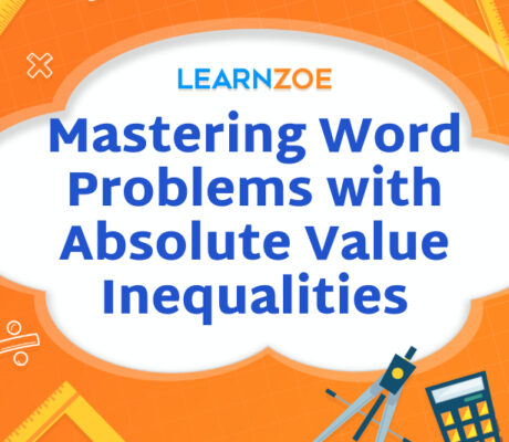 Mastering Word Problems with Absolute Value Inequalities