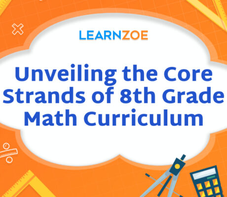 Unveiling the Core Strands of 8th Grade Math Curriculum