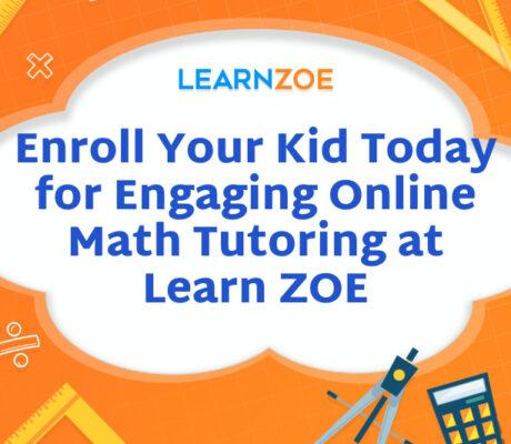 Enroll Your Kid Today for Engaging Online Math Tutoring at Learn ZOE