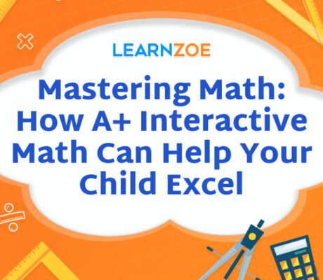 Mastering Math How A+ Interactive Math Can Help Your Child Excel