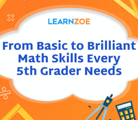 From Basic to Brilliant: Math Skills Every 5th Grader Needs