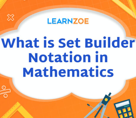 What is Set Builder Notation in Mathematics