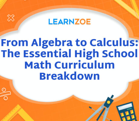 From Algebra to Calculus The Essential High School Math Curriculum Breakdown