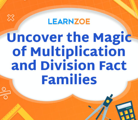 Uncover the Magic of Multiplication and Division Fact Families